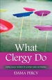 What Clergy Do: Especially When It Looks Like Nothing