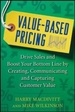 Value-Based Pricing: Drive Sales and Boost Your Bottom Line by Creating, Communicating and Capturing Customer Value