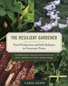 The Resilient Gardener: Food Production and Self-Reliance in Uncertain Times