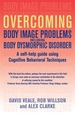 Overcoming Body Image Problems including Body Dysmorphic Disorder