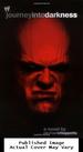 Journey Into Darkness: the Unauthorized History of Kane (Wwe)