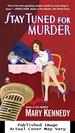 Stay Tuned for Murder: a Talk Radio Mystery