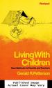 Living With Children: New Methods for Parents and Teachers