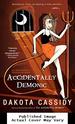 Accidentally Demonic (the Accidental Series, Book 4)