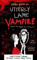 Notes From a Totally Lame Vampire: Because the Undead Have Feelings Too!
