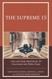 The Supreme 15: Cases and Study Materials for AP Government and Politics Exam