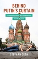 Behind Putin's Curtain: Friendships and Misadventures Inside Russia
