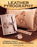 Leather Pyrography: A Beginner's Guide to Burning Decorative Designs on Leather