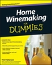 Home Winemaking For Dummies