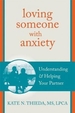Loving Someone with Anxiety: Understanding and Helping Your Partner