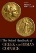 Oxford Handbook of Greek and Roman Coinage