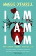 I Am, I Am, I Am: Seventeen Brushes With Death: The Breathtaking Number One Bestseller