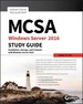 MCSA Windows Server 2016 Study Guide: Exam 70-740