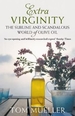 Extra Virginity: The Sublime and Scandalous World of Olive Oil