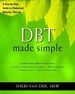 Dbt Made Simple: A Step-By-Step Guide to Dialectical Behavior Therapy