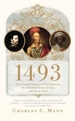 1493: How Europe's Discovery of the Americas Revolutionized Trade, Ecology and Life on Earth
