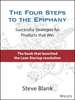 The Four Steps to the Epiphany: Successful Strategies for Products That Win