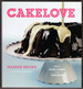 Cake Love: How to Bake Cakes From Scratch