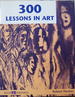 Three Hundred Lessons in Art