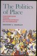 The Politics of Place: Contentious Urban Redevelopment in Pittsburgh (Inscribed By Crowley)