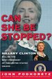 Can She Be Stopped? : Hillary Clinton Will Be the Next President of the United States Unless...(Hardcover)