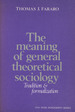 The Meaning of General Theoretical Sociology Tradition and Formalization (American Sociological Association Rose Monographs)