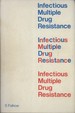 Infectious Multiple Drug Resistance (Pion Advanced Biochemistry, 4)