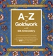 A-Z of Goldwork With Silk Embroidery