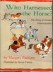 Who Harnessed the Horse? : the Story of Animal Domestication