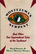 Montezuma's Serpent and Other True Supernatural Tales of the Southwest: And Other True Supernatural Tales of the Southwest