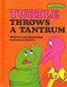 Turtle Throws a Tantrum