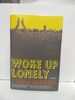 Woke Up Lonely: a Novel (Signed)