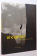 El Capitan: Historic Feats and Radical Routes