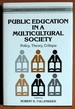 Public Education in a Multicultural Society: Policy, Theory, Critique (Cambridge Studies in Philosophy and Public Policy)