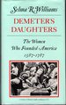 Demeter's Daughters: the Women Who Founded America, 1587-1787