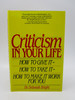 Criticism in Your Life: How to Give It--How to Take It--How to Make It Work for You (First Edition Hardcover)