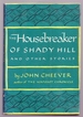 The Housebreaker of Shady Hill and Other Stories