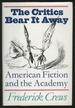 The Critics Bear It Away: American Fiction and the Academy