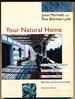 Your Natural Home: A Complete Sourcebook and Design Manual for Creating a Healthy, Beautiful, Environmentally Sensitive