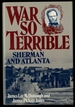 War So Terrible, Sherman and Atlanta