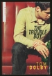 The Trouble Boy: a Novel