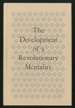 The Development of a Revolutionary Mentality: Papers Presented at the First Library of Congress Symposium on the American Revolution