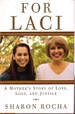 For Laci a Mother's Story of Love, Loss, and Justice