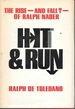 Hit & Run the Rise and Fall? of Ralph Nader