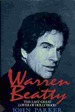 Warren Beatty Last Great Lover of Hollywood