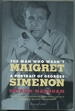 The Man Who Wasn't Maigret: a Portrait of Georges Simenon