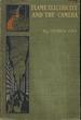 Flame, Electricity and the Camera: Man's Progress From the First Kindling of Fire to the Wireless Telegraph and the Photography of Color