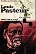 Louis Pasteur: the Man and His Theories
