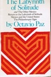 The Labyrinth of Solitude: the Other Mexico, Return to the Labyrinth of Solitude, Mexico and the United States, the Philanthropic Ogre