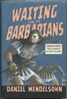 Waiting for the Barbarians: Essays From the Classics to Pop Culture